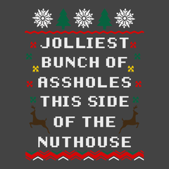 Jolliest Bunch of Assholes This Side of The Nuthouse T-Shirt CHARCOAL