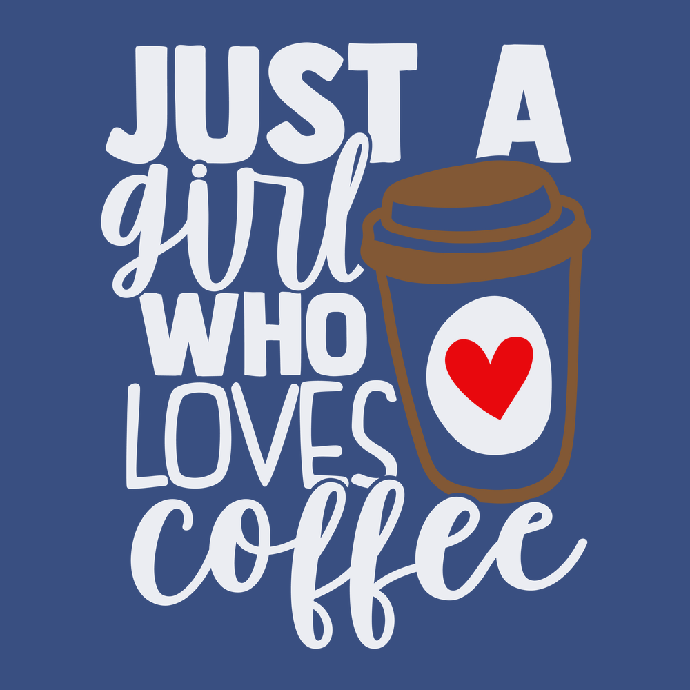 Just a Girl Who Loves Coffee T-Shirt BLUE