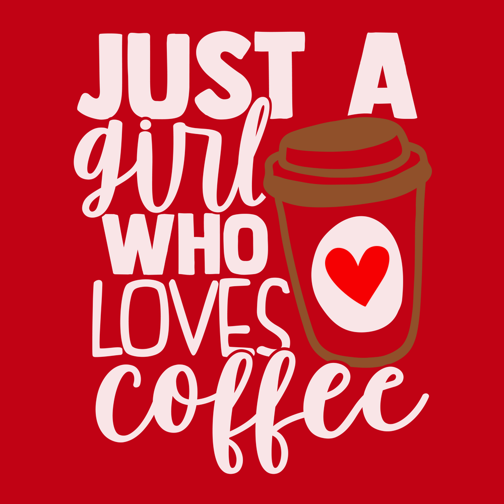 Just a Girl Who Loves Coffee T-Shirt RED