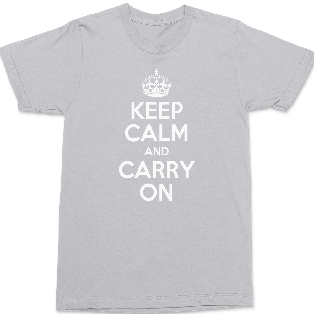 Keep Calm and Carry On T-Shirt SILVER