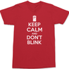 Keep Calm and Don't Blink T-Shirt RED