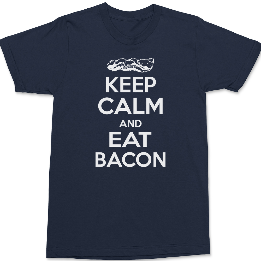 Keep Calm and Eat Bacon T-Shirt NAVY