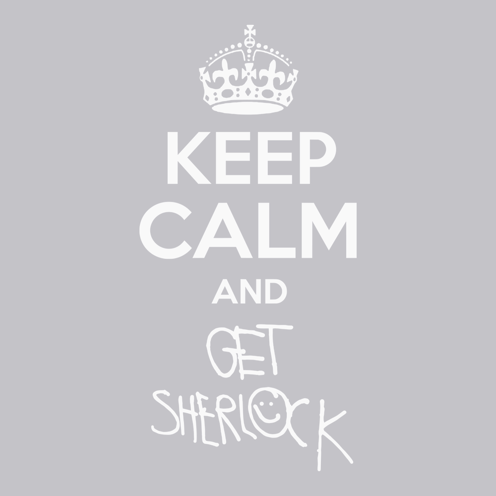 Keep Calm and Get Sherlock T-Shirt SILVER