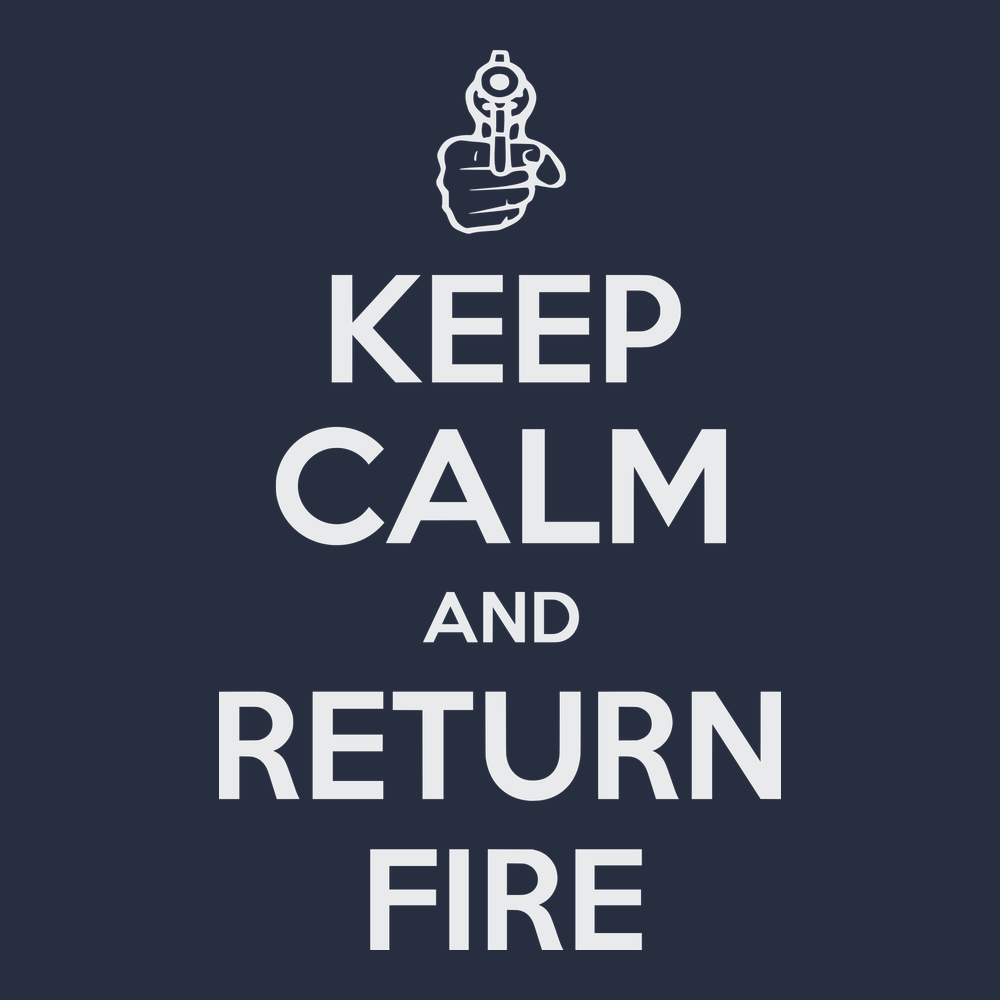 Keep Calm and Return Fire T-Shirt NAVY