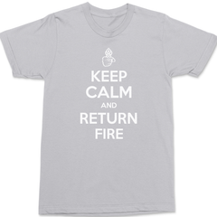 Keep Calm and Return Fire T-Shirt SILVER