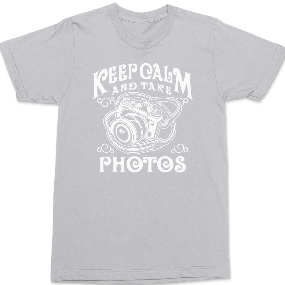Keep Calm and Take Photos T-Shirt SILVER
