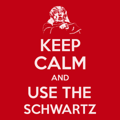 Keep Calm and Use The Schwartz T-Shirt RED