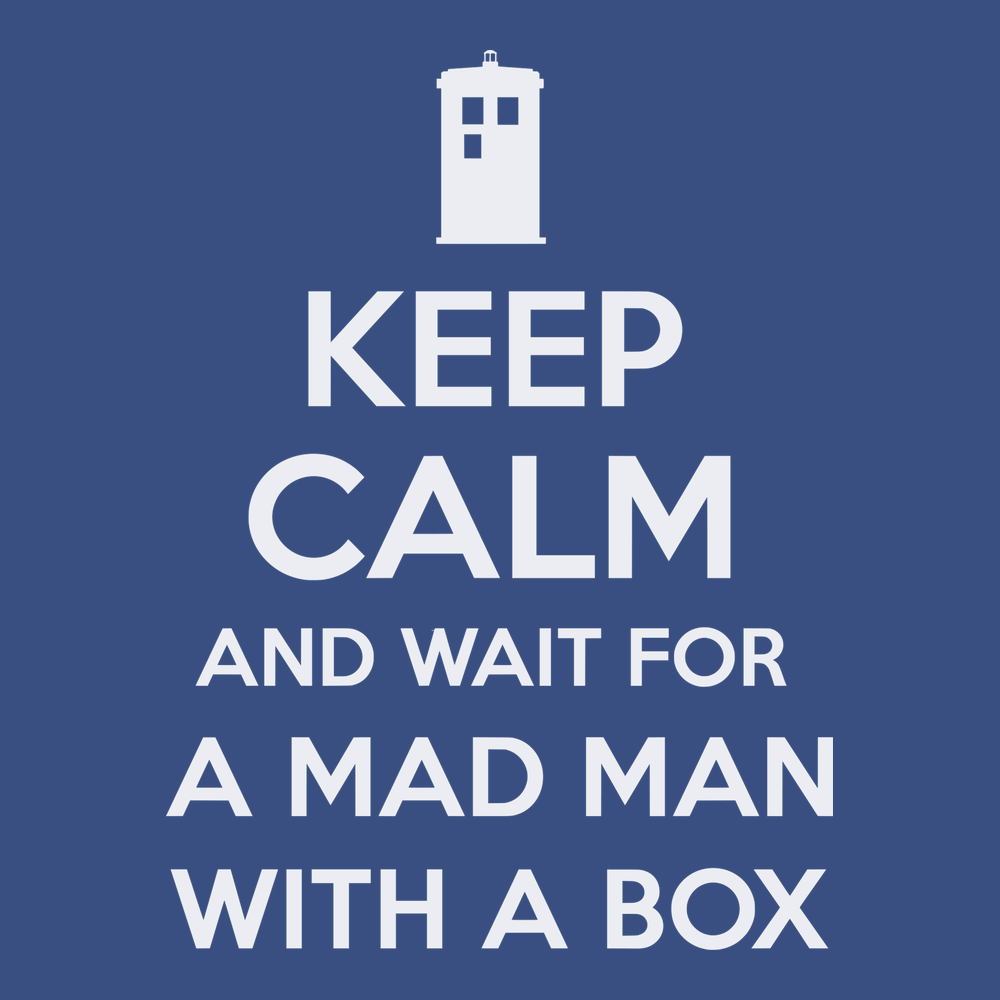 Keep Calm and Wait For A Mad Man With A Box T-Shirt BLUE