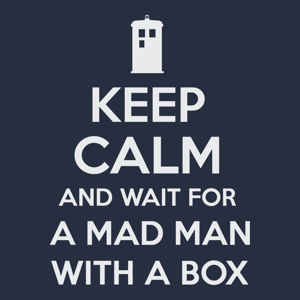 Keep Calm and Wait For A Mad Man With A Box T-Shirt NAVY