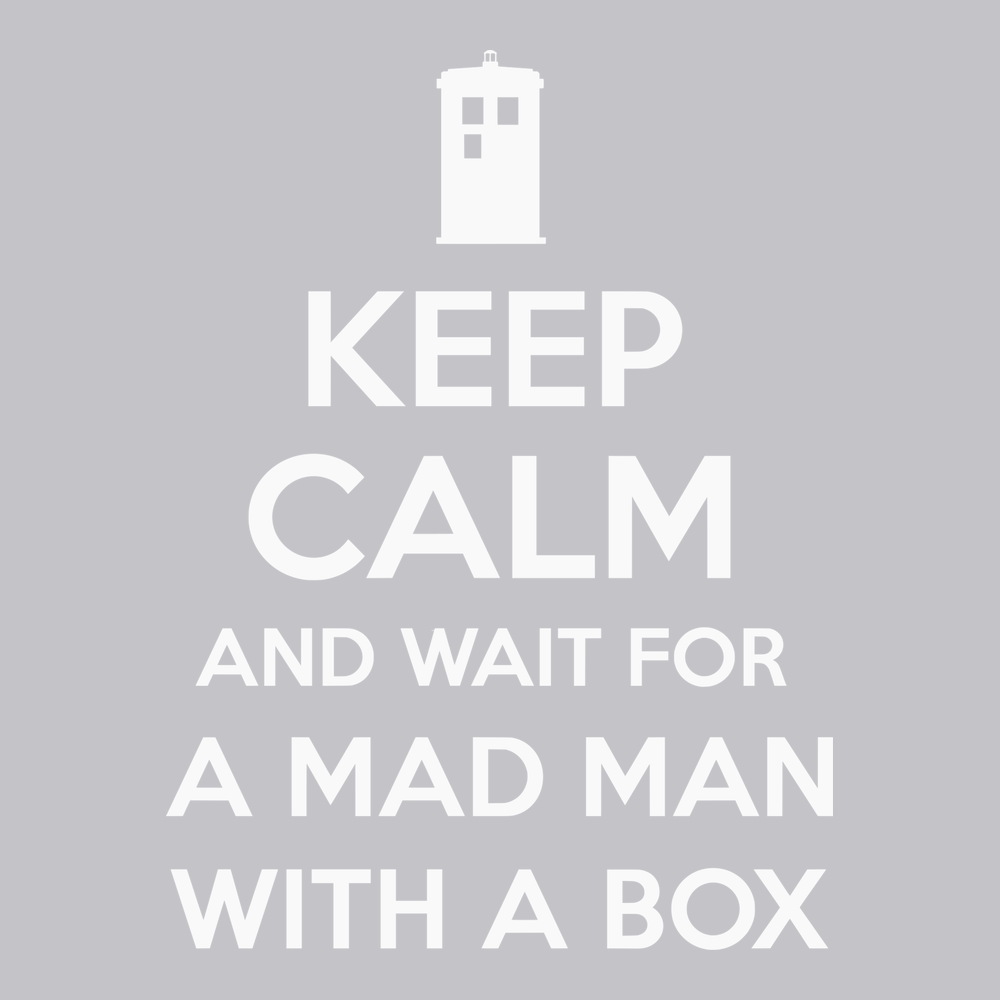 Keep Calm and Wait For A Mad Man With A Box T-Shirt SILVER