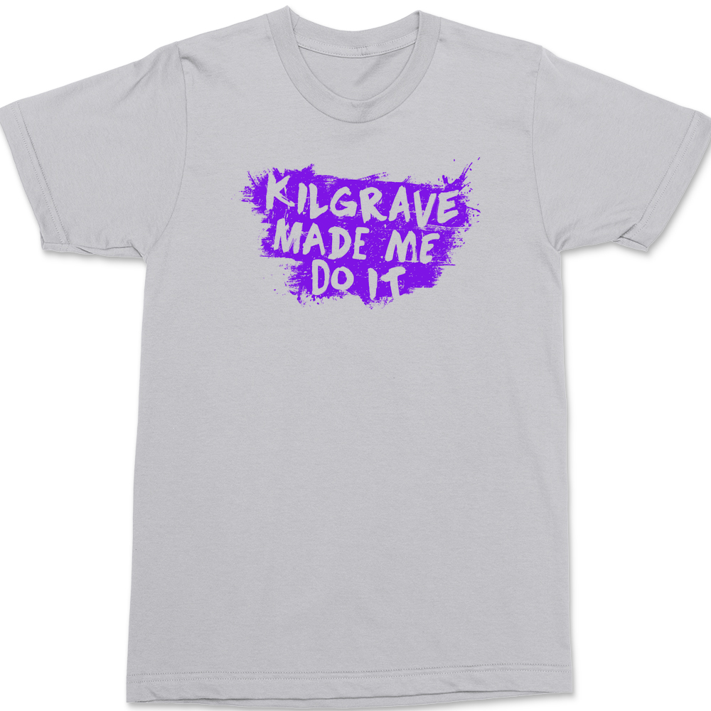 Kilgrave Made Me Do It T-Shirt SILVER