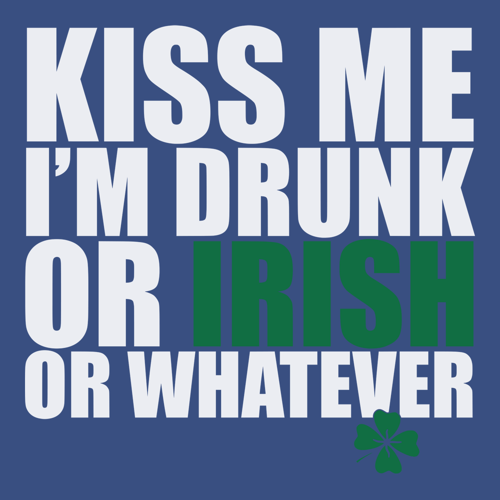Kiss Me I'm Drunk or Irish T-Shirt BLUE