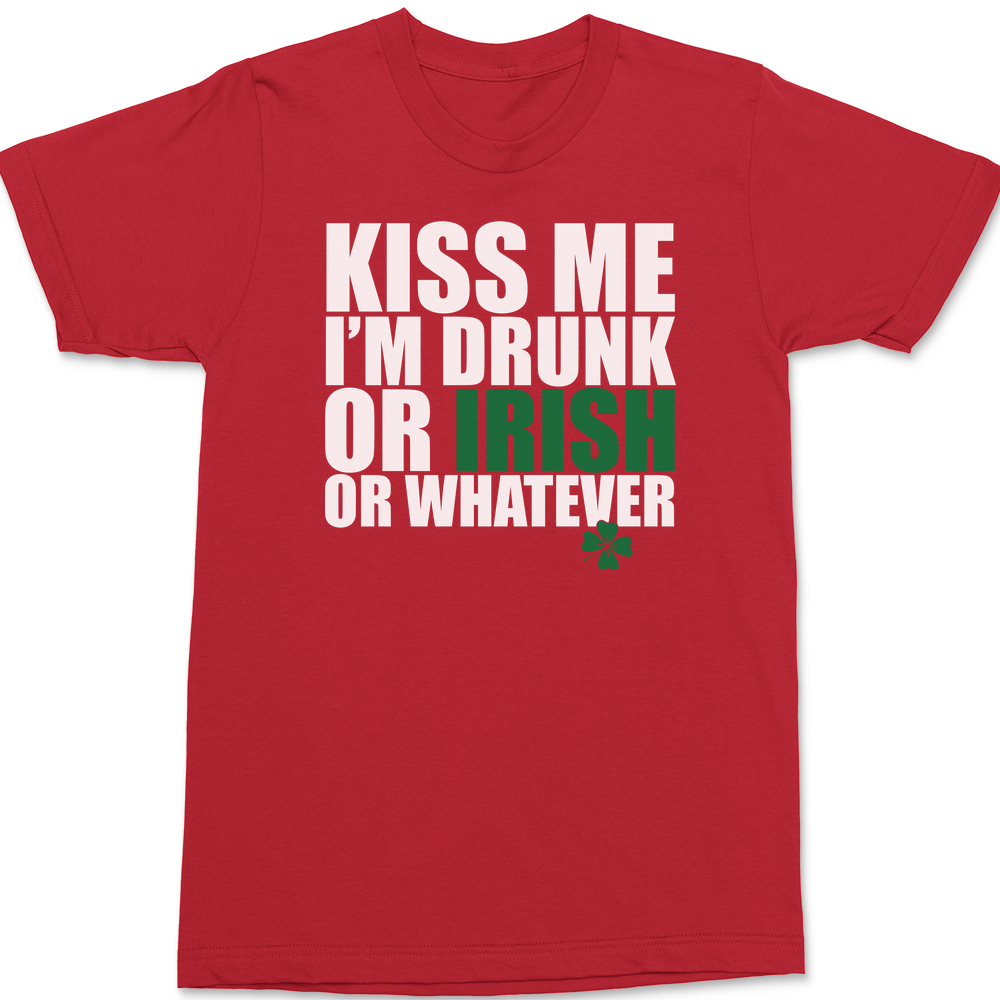 Kiss Me I'm Drunk or Irish T-Shirt RED