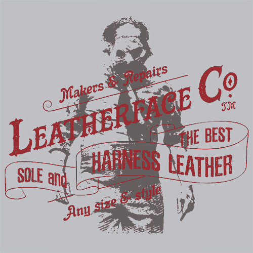 Leatherface Co Makers and Repairs T-Shirt - Textual Tees