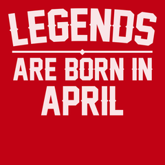 Legends Are Born In April T-Shirt RED