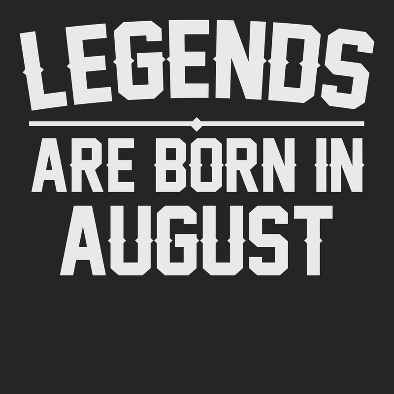 Legends Are Born In August T-Shirt BLACK