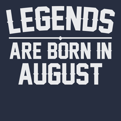 Legends Are Born In August T-Shirt NAVY