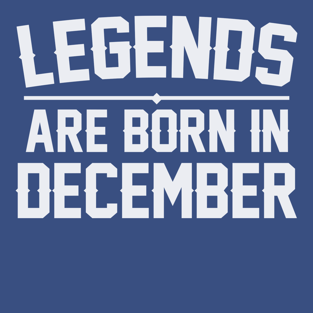 Legends Are Born In December T-Shirt BLUE
