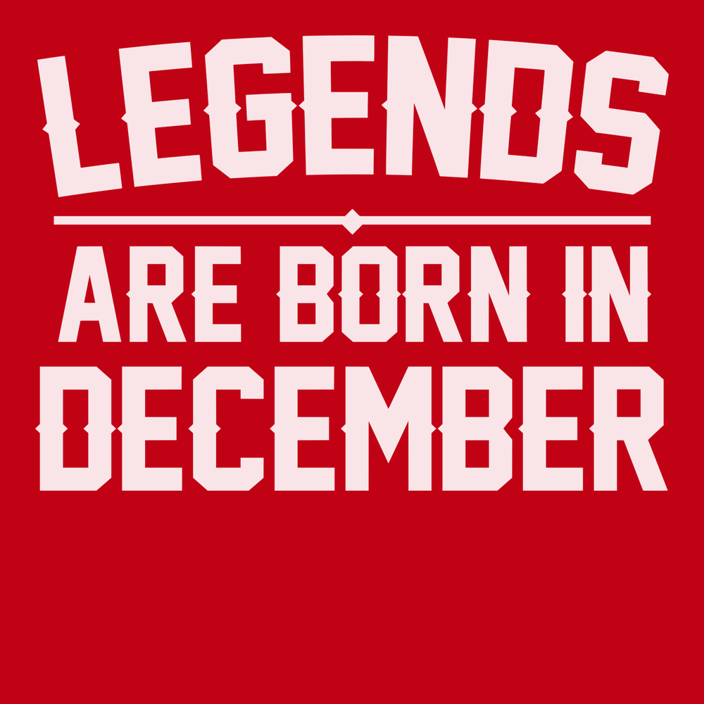 Legends Are Born In December T-Shirt RED