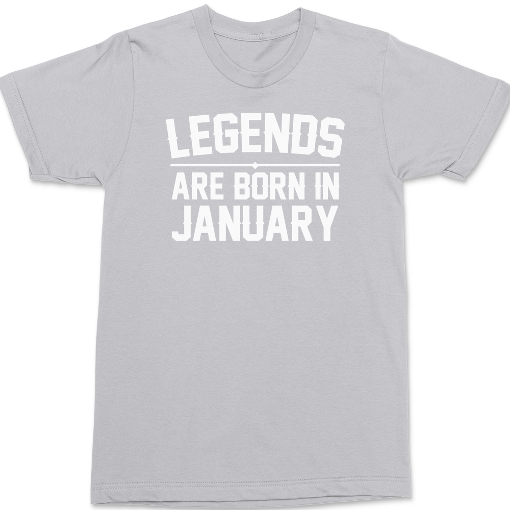 Legends Are Born In January T-Shirt SILVER