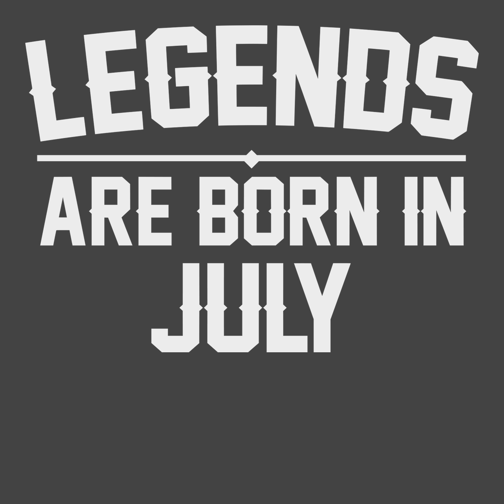 Legends Are Born In July T-Shirt CHARCOAL