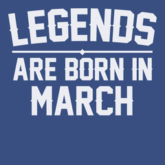 Legends Are Born In March T-Shirt BLUE