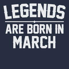Legends Are Born In March T-Shirt NAVY