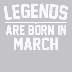 Legends Are Born In March T-Shirt SILVER