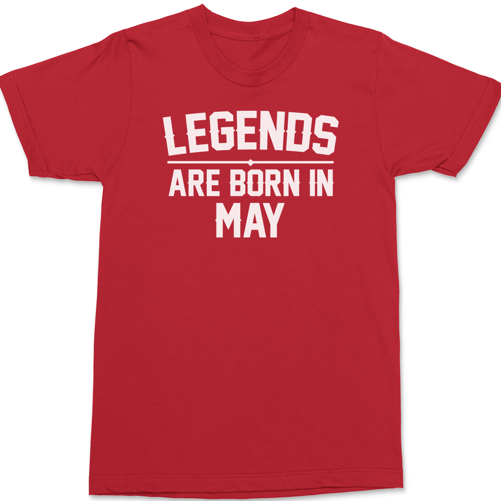 Legends Are Born In May T-Shirt RED