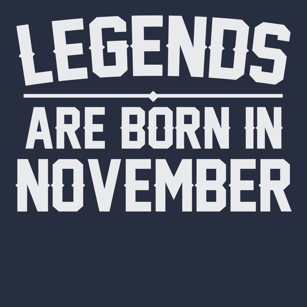 Legends Are Born In November T-Shirt NAVY