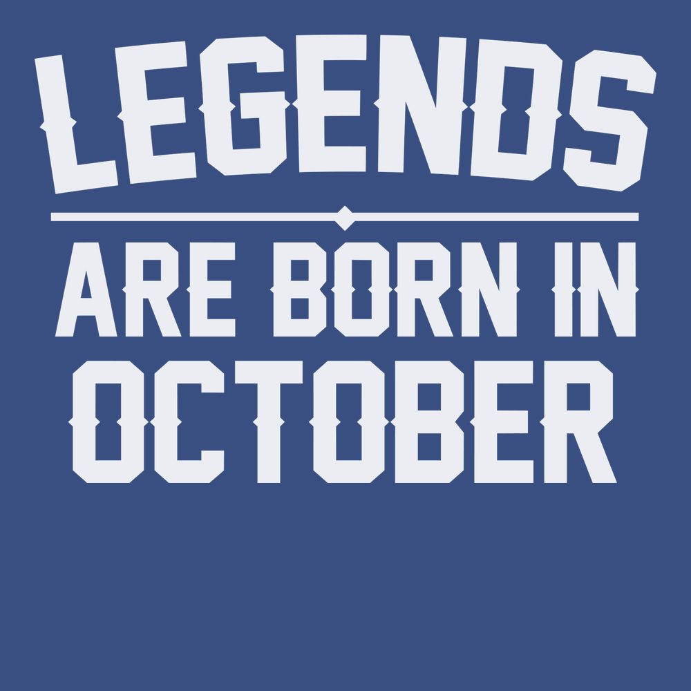 Legends Are Born In October T-Shirt BLUE