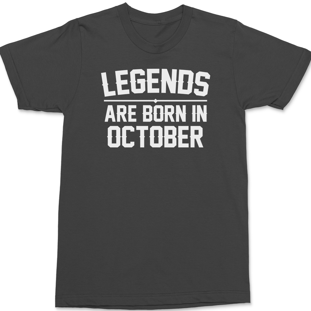 Legends Are Born In October T-Shirt CHARCOAL