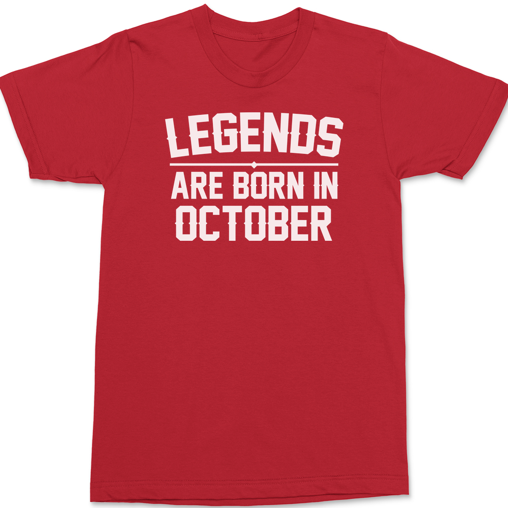 Legends Are Born In October T-Shirt RED