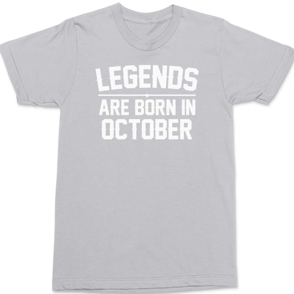 Legends Are Born In October T-Shirt SILVER
