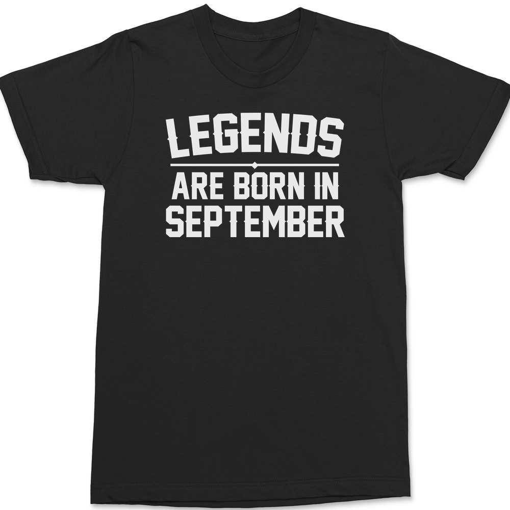 Legends Are Born In September T-Shirt BLACK