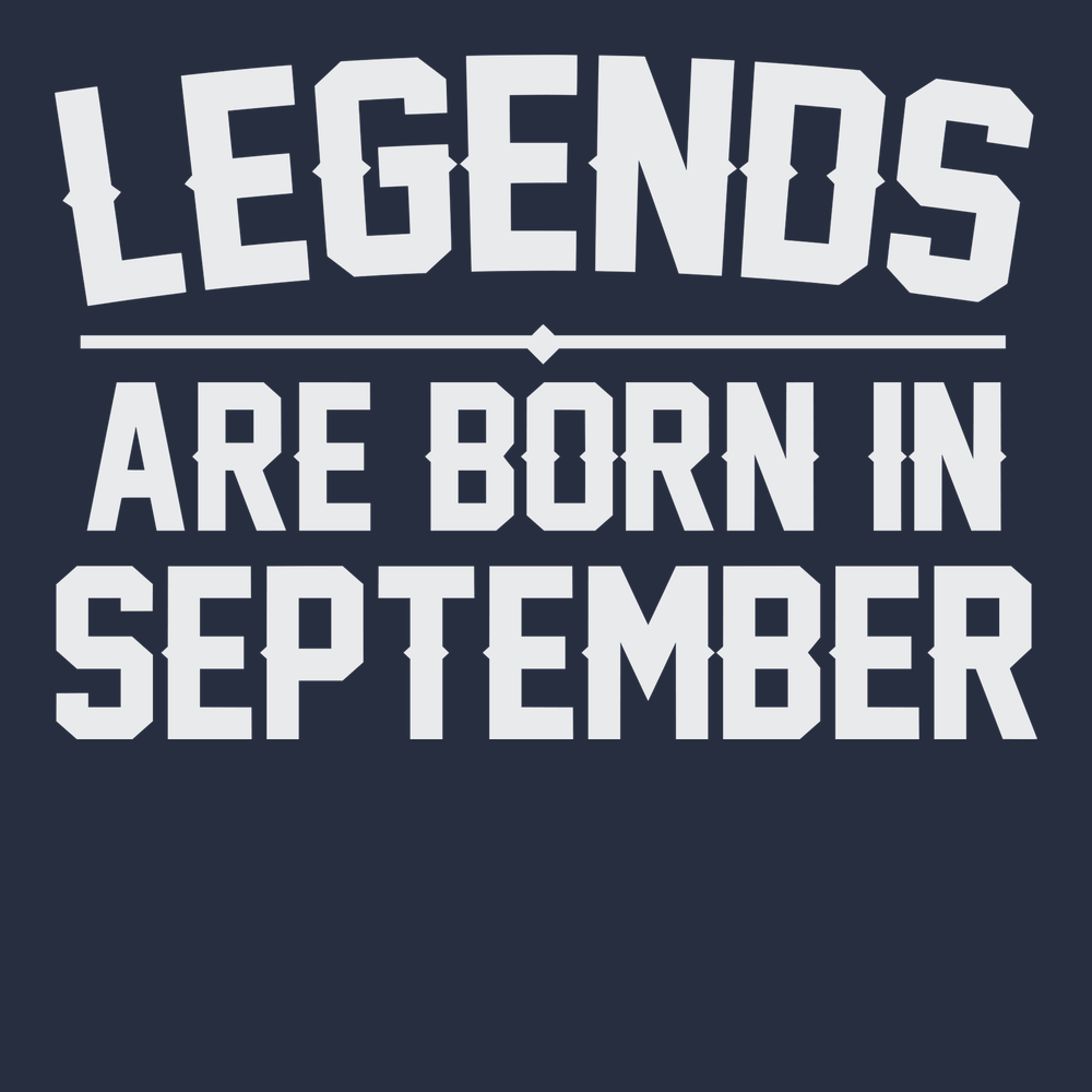 Legends Are Born In September T-Shirt NAVY