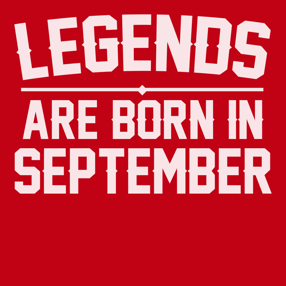 Legends Are Born In September T-Shirt RED