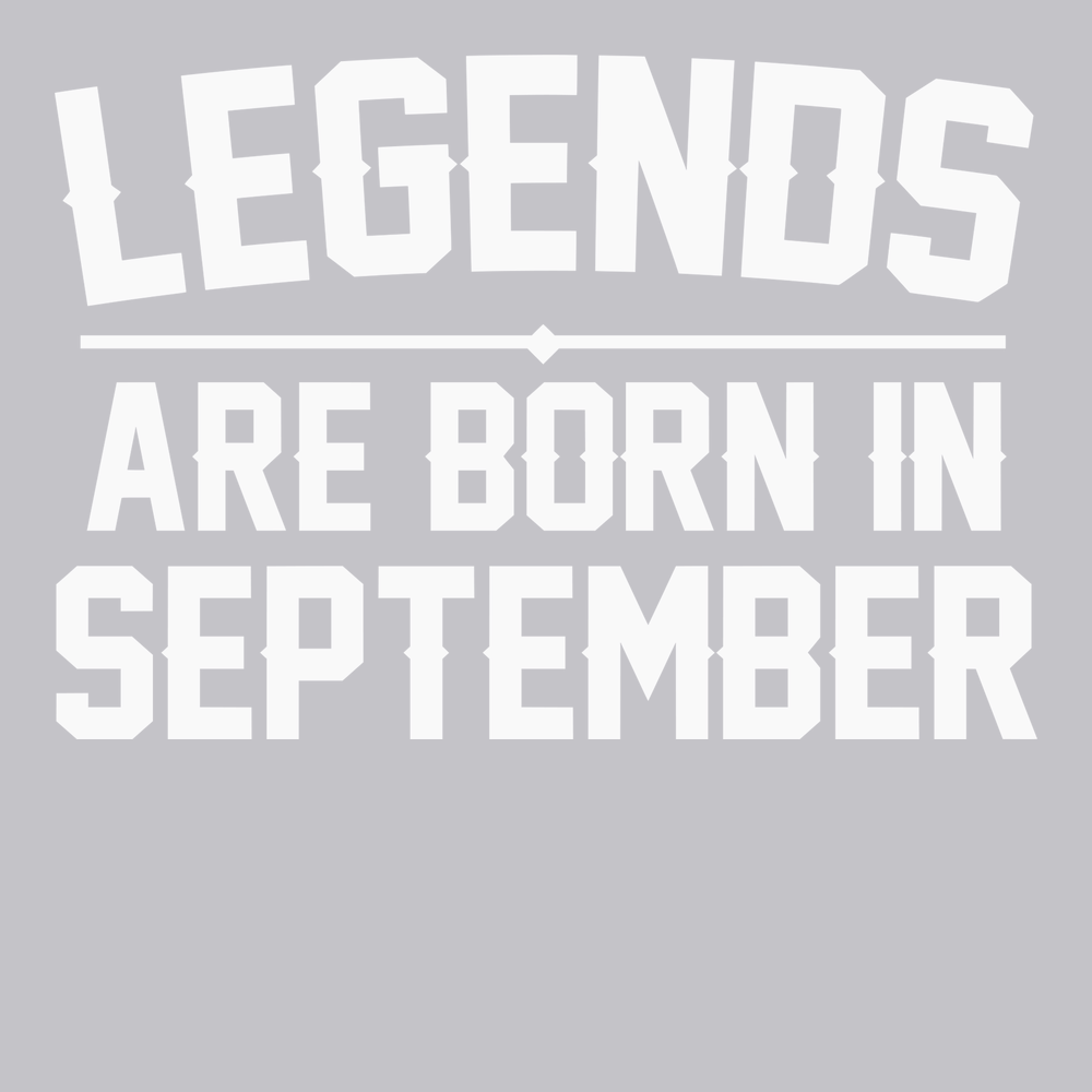 Legends Are Born In September T-Shirt SILVER