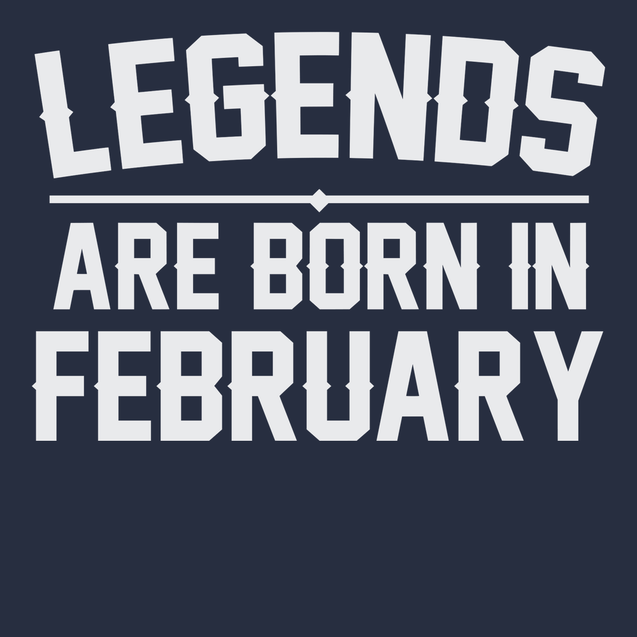 Legends Are Born in February T-Shirt NAVY