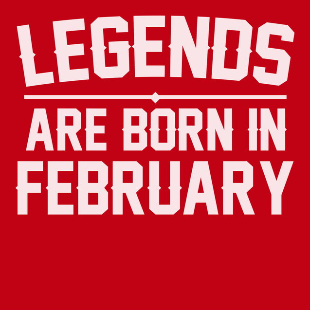 Legends Are Born in February T-Shirt RED