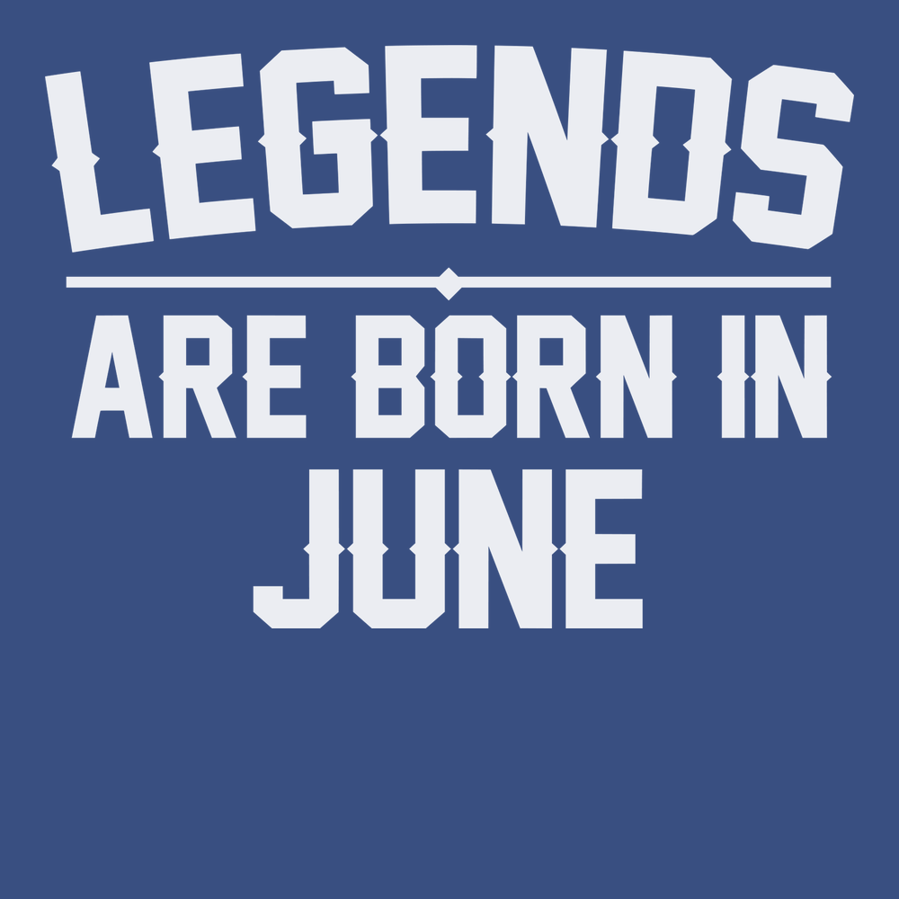 Legends Are Born in June T-Shirt BLUE