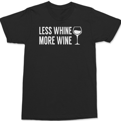 Less Whine More Wine T-Shirt BLACK