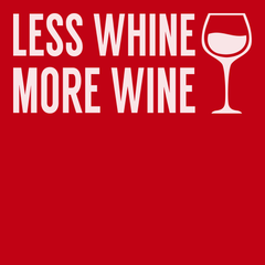 Less Whine More Wine T-Shirt RED