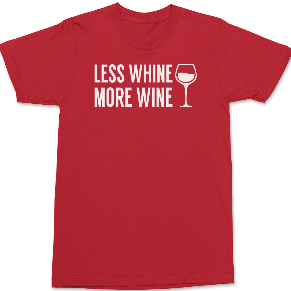Less Whine More Wine T-Shirt RED