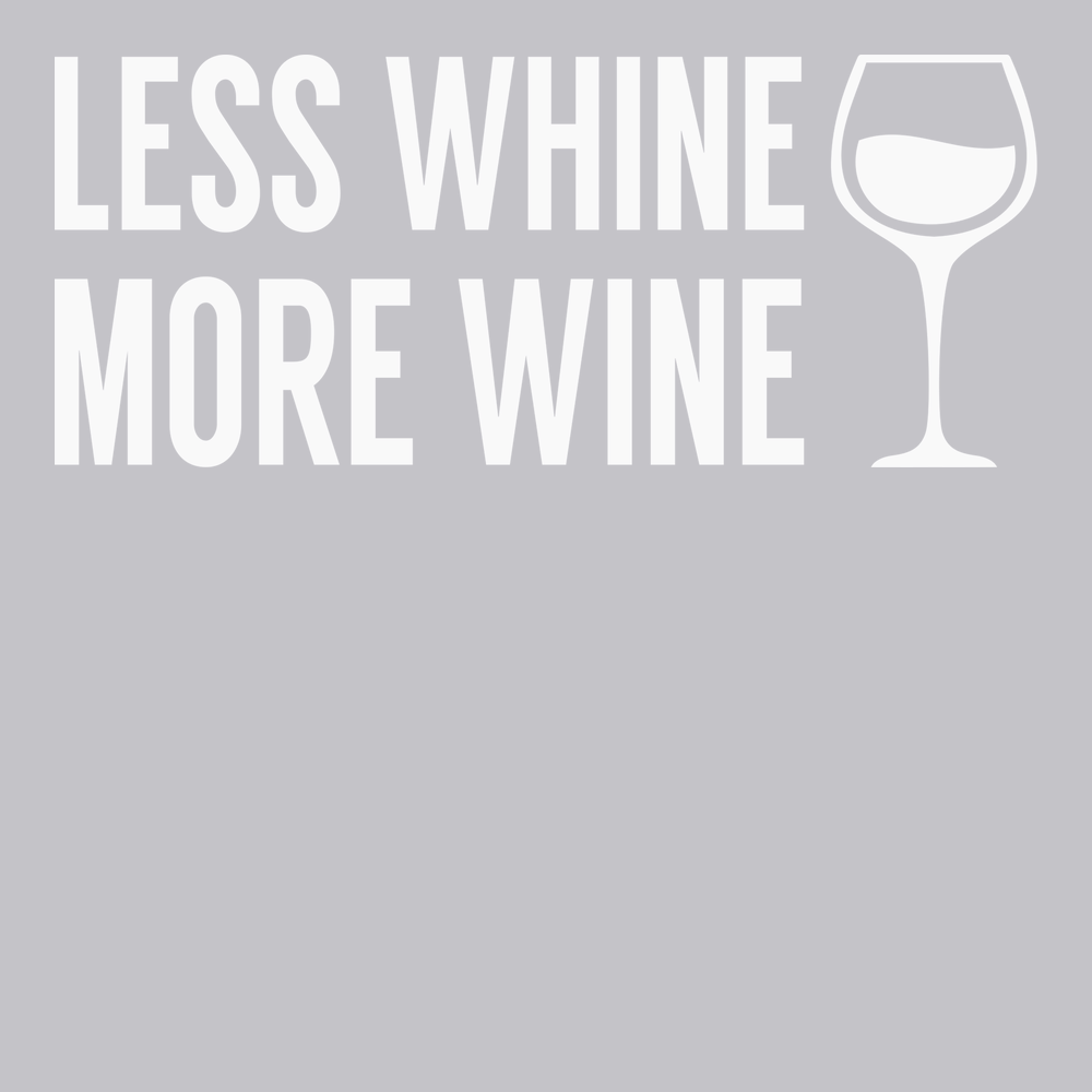 Less Whine More Wine T-Shirt SILVER