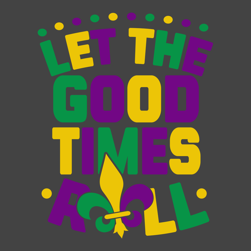 Let The Good Times Roll Mardi Gras T-Shirt CHARCOAL