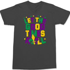 Let The Good Times Roll Mardi Gras T-Shirt CHARCOAL