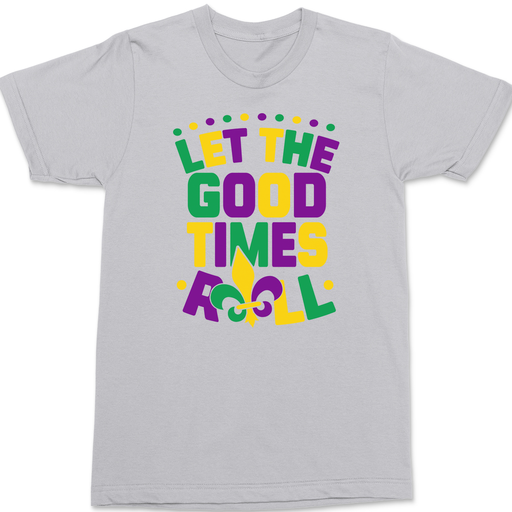 Let The Good Times Roll Mardi Gras T-Shirt SILVER