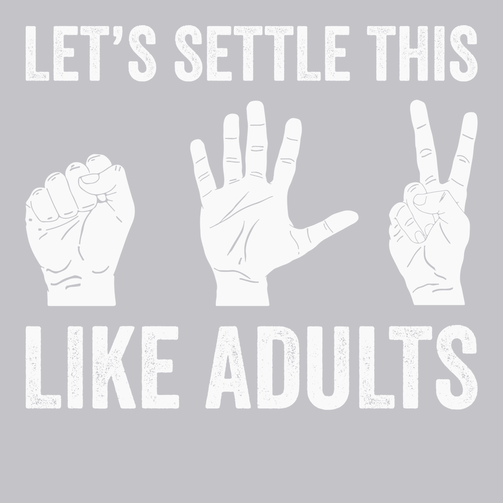 Let's Settle This Like Adults T-Shirt SILVER