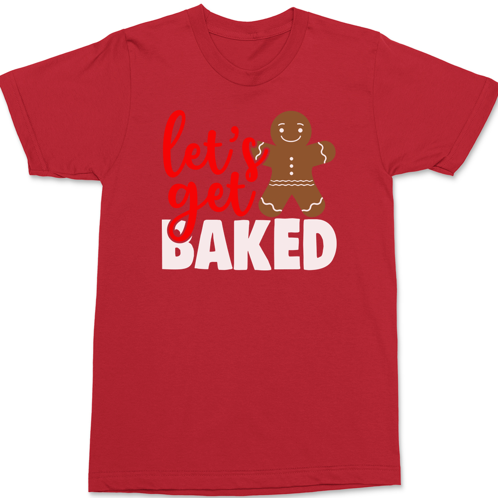 Lets Get Baked T-Shirt RED